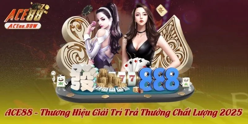 Vì sao ACE88 được khách hàng yêu thích?
