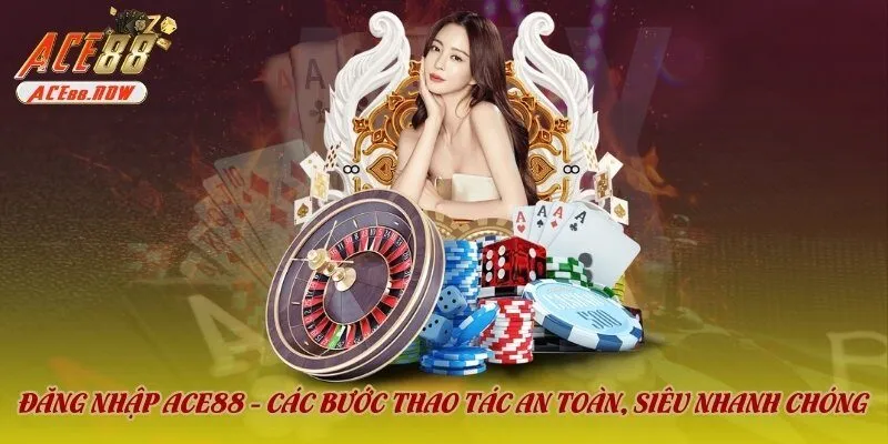 Yêu cầu cơ bản trước khi thực hiện đăng nhập ACE88